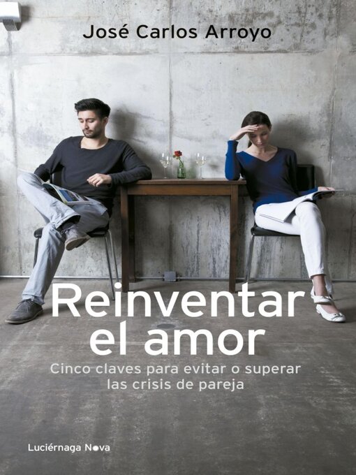 Title details for Reinventar el amor by José Carlos Arroyo Sánchez - Wait list